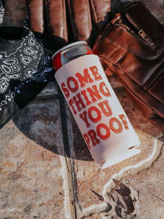 Something You Proof Tall Drink Sleeve