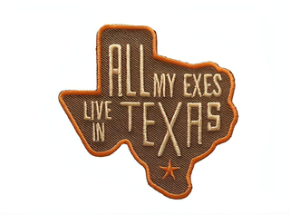 All My Exes Live In Texas Patch